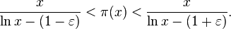 \frac {x}{\ln x - (1-\varepsilon)} < \pi(x) < \frac {x}{\ln x - (1+\varepsilon)}.