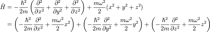 \begin{align} \hat{H} & = -\frac{\hbar^2}{2m}\left( \frac{\partial^2}{\partial x^2} + \frac{\partial^2}{\partial y^2} + \frac{\partial^2}{\partial z^2} \right) + \frac{m\omega^2}{2} (x^2+y^2+z^2) \\
& = \left(-\frac{\hbar^2}{2m}\frac{\partial^2}{\partial x^2} + \frac{m\omega^2}{2}x^2\right) + \left(-\frac{\hbar^2}{2m}\frac{\partial^2}{\partial y^2} + \frac{m\omega^2}{2}y^2 \right ) + \left(- \frac{\hbar^2}{2m}\frac{\partial^2}{\partial z^2} +\frac{m\omega^2}{2}z^2 \right) \\
\end{align}