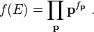  f(E) = \prod_\mathbf{p} \mathbf{p}^{f_\mathbf{p}} \ . 