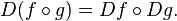 D(f \circ g) = Df \circ Dg.