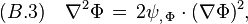 
(B.3)\quad   \nabla^2\Phi\,=\,2\psi_{,\,\Phi}\cdot (\nabla\Phi)^2,
