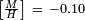 \begin{smallmatrix}\left[\frac{M}{H}\right]\ =\ -0.10\end{smallmatrix}