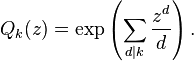 Q_k(z) = \exp\left(\sum_{d\mid k} \frac{z^d}{d}\right).