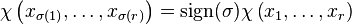 \chi\left(x_{\sigma(1)},\dots,x_{\sigma(r)}\right)=\text{sign}(\sigma)\chi\left(x_1,\dots,x_r\right)