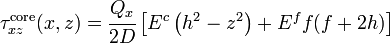 
   \tau^{\mathrm{core}}_{xz}(x,z) 
                  = \cfrac{Q_x}{2D}\left[ E^c\left(h^2-z^2\right) + E^f f(f+2h)\right]
