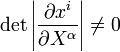 
  \det\left|\frac{\partial x^i}{\partial X^\alpha}\right| \ne 0
