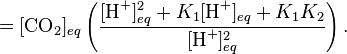   =  
[\textrm{CO}_2]_{eq} \left(\frac{[\textrm{H}^+]_{eq}^2 + K_1[\textrm{H}^+]_{eq}+K_1K_2}{[\textrm{H}^+]_{eq}^2}\right). 