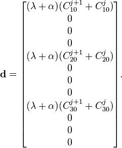 \mathbf{d} = \begin{bmatrix}
(\lambda+\alpha)(C_{10}^{j+1}+C_{10}^{j}) \\ 0 \\ 0 \\ 0 \\ (\lambda+\alpha)(C_{20}^{j+1}+C_{20}^{j}) \\ 0 \\ 0 \\ 0 \\ (\lambda+\alpha)(C_{30}^{j+1}+C_{30}^{j}) \\
0\\
0\\
0\end{bmatrix}.