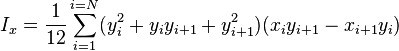 I_x = \frac{1}{12}\sum_{i=1}^{i=N} ( y_i^2 + y_i y_{i+1} + y_{i+1}^2 ) ( x_i y_{i+1} - x_{i+1} y_i)