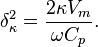 \delta _\kappa^2=\frac{2\kappa V_m}{\omega C_p}.