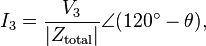  I_3 = \frac{V_3}{|Z_\text{total}|}\angle (120^\circ - \theta),