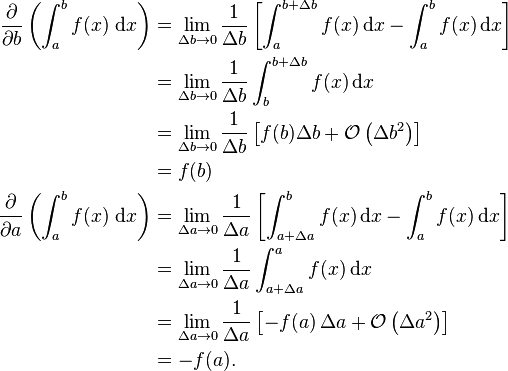 \begin{align}
  \frac{\partial}{\partial b} \left (\int_a^b f(x)\; \mathrm{d}x \right ) &= \lim_{\Delta b \to 0} \frac{1}{\Delta b} \left[ \int_a^{b+\Delta b} f(x)\,\mathrm{d}x - \int_a^b f(x)\,\mathrm{d}x \right] \\
    &= \lim_{\Delta b \to 0} \frac{1}{\Delta b} \int_b^{b+\Delta b} f(x)\,\mathrm{d}x \\
    &= \lim_{\Delta b \to 0} \frac{1}{\Delta b} \left[ f(b) \Delta b + \mathcal{O}\left(\Delta b^2\right) \right]    \\
    &= f(b) \\
  \frac{\partial}{\partial a} \left (\int_a^b f(x)\; \mathrm{d}x \right )&= \lim_{\Delta a \to 0} \frac{1}{\Delta a} \left[ \int_{a+\Delta a}^b f(x)\,\mathrm{d}x - \int_a^b f(x)\,\mathrm{d}x \right] \\
    &= \lim_{\Delta a \to 0} \frac{1}{\Delta a} \int_{a+\Delta a}^a f(x)\,\mathrm{d}x \\
    &= \lim_{\Delta a \to 0} \frac{1}{\Delta a} \left[ -f(a)\, \Delta a + \mathcal{O}\left(\Delta a^2\right) \right]\\
    &= -f(a).
\end{align}