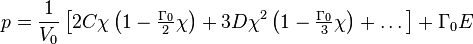 
   p = \frac{1}{V_0}\left[2C\chi \left(1-\tfrac{\Gamma_0}{2}\chi\right) + 3D\chi^2\left(1 -\tfrac{\Gamma_0}{3}\chi\right) + \dots\right] + \Gamma_0 E
 