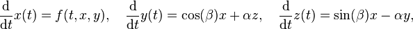 
\frac{\rm d}{{\rm d}t}x(t)=f(t,x,y),\quad \frac{\rm d}{{\rm d}t}y(t)=\cos(\beta)x+\alpha z,\quad \frac{\rm d}{{\rm d}t}z(t)=\sin(\beta) x-\alpha y,
