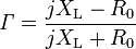 \mathit \Gamma = \frac {jX_\mathrm L - R_\mathrm 0}{jX_\mathrm L+R_\mathrm 0}