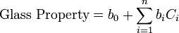 \mbox{Glass Property} = b_0 + \sum_{i=1}^n b_iC_i