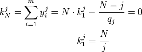 \begin{align}
k_N^j  =  \sum_{i=1}^m y_i^{j} = N \cdot k_1^j &- \frac{N-j}{q_j} = 0 \\
k_1^j &=  \frac{N}{j}
\end{align}