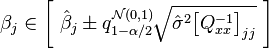 \beta_j \in \bigg[\ 
    \hat\beta_j \pm q^{\mathcal{N}(0,1)}_{1-\alpha/2}\!\sqrt{\hat\sigma^2\big[Q_{xx}^{-1}\big]_{jj}}
    \ \bigg]