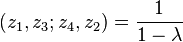 (z_1, z_3; z_4, z_2) = {1\over{1-\lambda}}