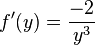 f'(y)=\frac{-2}{y^3}