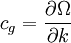 c_g = \frac{\partial\Omega}{\partial k}