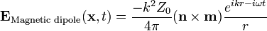 \mathbf{E}_{\text{Magnetic dipole}}(\mathbf{x},t)=\frac{-k^2 Z_0}{4 \pi}(\mathbf{n}\times\mathbf{m})\frac{e^{i k r - i \omega t}}{r}