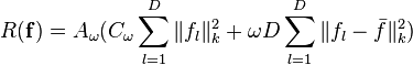 R(\mathbf{f}) = A_\omega(C_\omega \sum\limits_{l=1}^D \| f_l \|_k^2 + \omega D \sum\limits_{l=1}^D \| f_l - \bar{f} \|_k^2)