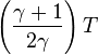 \left(\frac{\gamma + 1}{2 \gamma}\right) T