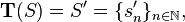 \mathbf{T}(S)=S'=\{ s'_n \}_{n\in\N},\,