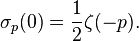 \sigma_p(0) = \frac12\zeta(-p).\;