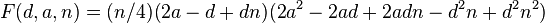 F(d,a,n) = (n/4)(2a-d+dn)(2a^2-2ad+2adn-d^2n+d^2n^2)