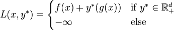 L(x,y^*) = \begin{cases} 
 f(x) + y^*(g(x)) & \text{if } y^* \in \mathbb{R}^d_+\\
 -\infty & \text{else}
\end{cases}