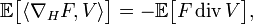 \mathbb{E} \big[ \langle \nabla_{H} F, V \rangle \big] = - \mathbb{E} \big[ F \operatorname{div} V \big],