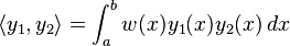 \langle{y_1,y_2}\rangle = \int_a^b w(x)y_1(x)y_2(x) \, dx