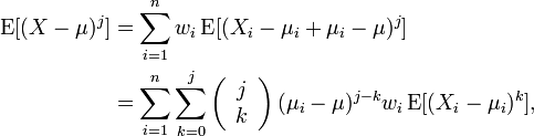 
\begin{align}
\operatorname{E}[(X - \mu)^j] & = \sum_{i = 1}^n w_i \operatorname{E}[(X_i - \mu_i + \mu_i - \mu)^j] \\
& = \sum_{i=1}^n \sum_{k=0}^j \left( \begin{array}{c} j \\ k \end{array} \right) (\mu_i - \mu)^{j-k} w_i \operatorname{E}[(X_i- \mu_i)^k],
\end{align}
