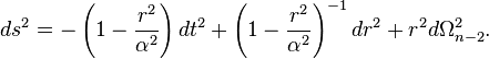 ds^2 = -\left(1-\frac{r^2}{\alpha^2}\right)dt^2 + \left(1-\frac{r^2}{\alpha^2}\right)^{-1}dr^2 + r^2 d\Omega_{n-2}^2.