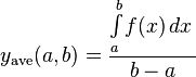 y_{\text{ave}}(a,b) = \frac{ \int\limits_{a}^{b} \! f(x)\,dx\, }{ b - a }