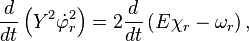 
\frac{d}{dt} \left(Y^{2} \dot{\varphi}_{r}^{2} \right) = 
2\frac{d}{dt} \left( E \chi_{r} - \omega_{r} \right),
