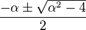 \frac{-\alpha \pm \sqrt{\alpha^2-4}}{2}