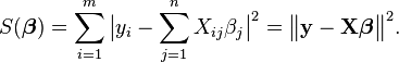 S(\boldsymbol{\beta}) = \sum_{i=1}^{m}\bigl| y_i - \sum_{j=1}^{n} X_{ij}\beta_j\bigr|^2 = \bigl\|\mathbf y - \mathbf X \boldsymbol \beta \bigr\|^2.