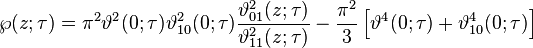 \wp(z; \tau) = \pi^2 \vartheta^2(0;\tau) \vartheta_{10}^2(0;\tau){\vartheta_{01}^2(z;\tau) \over \vartheta_{11}^2(z;\tau)}-{\pi^2 \over {3}}\left[\vartheta^4(0;\tau) + \vartheta_{10}^4(0;\tau)\right] 