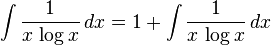 \int \frac{1}{x \, \log x} \, dx = 1 + \int \frac{1}{x \, \log x} \, dx