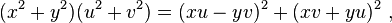  (x^2+y^2)(u^2+v^2) = (xu-yv)^2 + (xv+yu)^2 \ , 