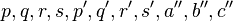 p,q,r,s, p^\prime, q^\prime, r^\prime, s^\prime, a^{\prime\prime}, b^{\prime\prime}, c^{\prime\prime}