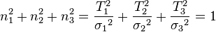 n_1^2+n_2^2+n_3^2=\frac{T_1^2}{{\sigma_1}^2}+\frac{T_2^2}{{\sigma_2}^2}+\frac{T_3^2}{{\sigma_3}^2}=1\,\!