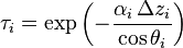 
\tau_i = \exp \left (- \frac{\alpha_i \, \Delta z_i}{\cos \theta_i} \right )
