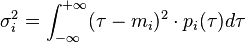 \sigma _{i}^{2}=\int_{-\infty }^{+\infty }(\tau -m_{i})^{2}\cdot p_{i}(\tau )d\tau 