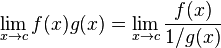  \lim_{x \to c} f(x)g(x) = \lim_{x \to c} \frac{f(x)}{1/g(x)} \! 