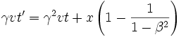 \gamma v t' = \gamma^2 v t + x \left ( 1 - \frac{1}{1-\beta^2} \right )