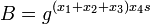 B = g^{(x_1 + x_2 + x_3) x_4 s}